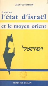 Jean Gottmann - Études sur l'État d'Israël et le Moyen-Orient - 1935-1958.