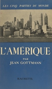 Jean Gottmann - L'Amérique.