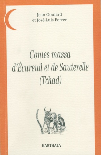 Jean Goulard et José-Luis Ferrer - Contes massa d'Ecureuil et de Sauterelle.