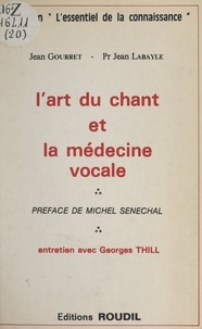 Jean Gourret et Jean Labayle - L'art du chant et la médecine vocale.