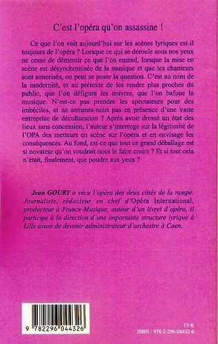 C'est l'opéra qu'on assassine !. La mise en scène en question