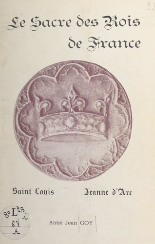 Le sacre des rois de France : Saint Louis, Jeanne d'Arc