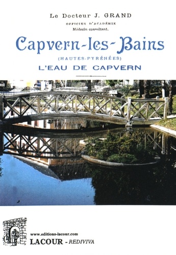 Jean Grand - Capvern-les-Bains (Hautes-Pyrénées) - De la lithiase rénale des coliques néphrétiques et de leur traitement par l'eau de Capvern.