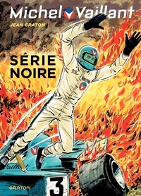 Jean Graton - Michel Vaillant Tome 23 : Série noire.