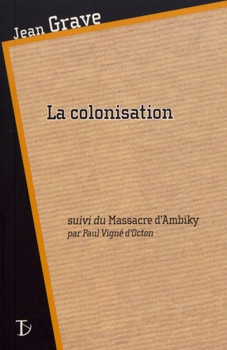 La colonisation. Suivi du Massacre d'Ambiky