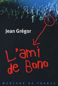 Jean Grégor - L'ami de Bono.