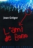 Jean Grégor - L'ami de Bono.