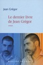 Jean Grégor - Le dernier livre de Jean Grégor.