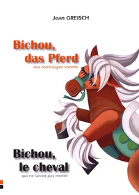 Jean Greisch - Bichou, le cheval qui ne savait pas mentir.