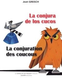 Jean Greisch - La conjuration des coucous / La conjura de los cucos - Bilingue français espagnol.
