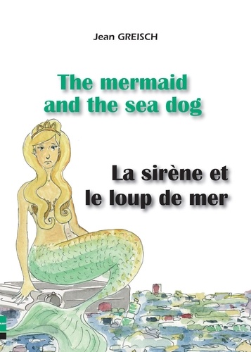 Jean Greisch - La sirène et le loup de mer / The mermaid and the Sea dog.