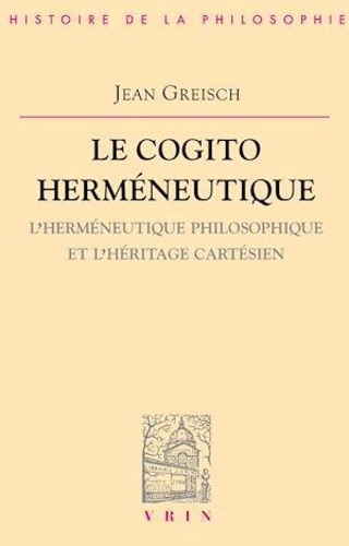 Le cogito herméneutique.. L'herméneutique philosophique et l'héritage cartésien