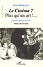 Jean Grémillon - Le cinéma ? Plus qu'un art !... - Ecrits et propos 1925-1959.