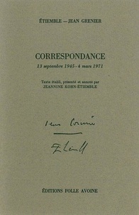 Jean Grenier et René Etiemble - Correspondance - 13 septembre 1945-4 mars 1971.