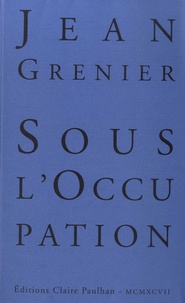 Jean Grenier - Sous l'Occupation.