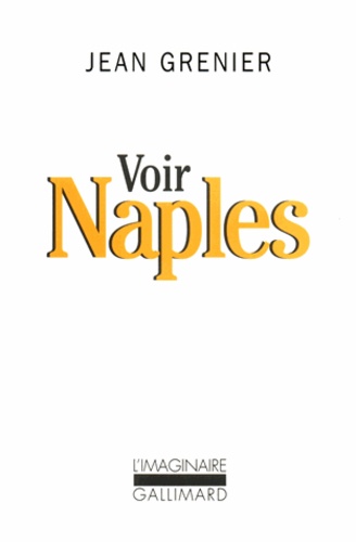Jean Grenier - Voir Naples.