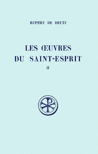Jean Gribomont et Rupert de Deutz - Les Oeuvres Du Saint-Esprit. Tome 2, Livres 3 Et 4, Edition Bilingue Francais-Latin.