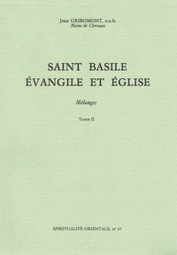 Jean Gribomont - Saint Basile Evangile Et Eglise. Tome 2, Melanges.