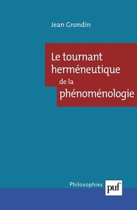 Jean Grondin - Le tournant herméneutique de la phénoménologie.
