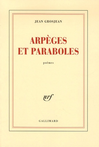 Jean Grosjean - Arpèges et paraboles.