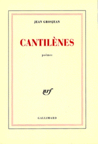 Jean Grosjean - Cantilenes. Poemes.