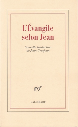 Jean Grosjean - L'Evangile selon Jean.