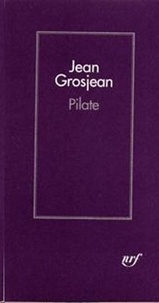 Jean Grosjean - Pilate - Récit.