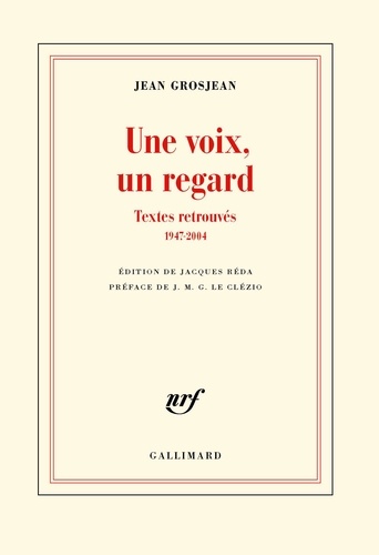 Une voix, un regard. Textes retrouvés (1947-2004)