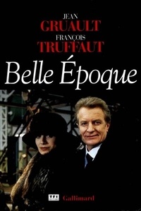Jean Gruault et François Truffaut - Belle époque.