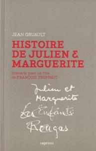 Jean Gruault - Histoire de Julien & Marguerite - Scénario pour un film de François Truffaut.