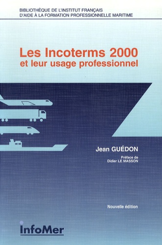 Jean Guédon - Les Incoterms 2000 et leur usage professionnel.