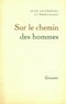 Jean Guéhenno - Sur le chemin des hommes.