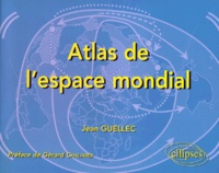 Jean Guellec - Atlas de l'espace mondial.