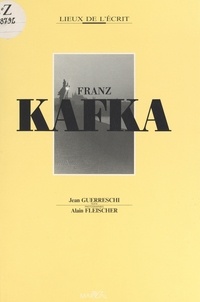 Jean Guerreschi et Régis Durand - Franz Kafka.