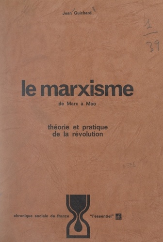 Le marxisme, de Marx à Mao. Théorie et pratique de la Révolution