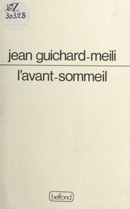 Jean Guichard-Meili - L'avant-sommeil.