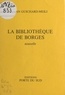 Jean Guichard-Meili - La bibliothèque de Borgès - Nouvelle.