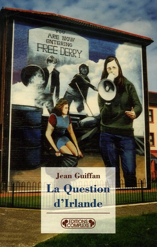 Jean Guiffan - La Question d'Irlande.