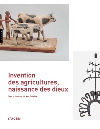 Jean Guilaine - Invention des agricultures, naissance des dieux.
