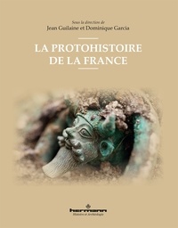 Jean Guilaine et Dominique Garcia - La protohistoire de la France.