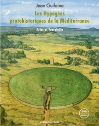 Jean Guilaine - Les Hypogées protohistoriques de la Méditerranée - Arles et Fontvieille. 1 DVD