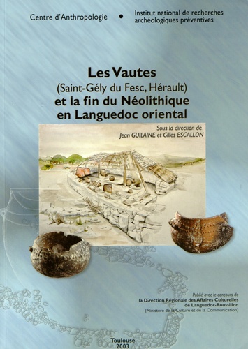 Jean Guilaine et Gilles Escallon - Les Vautes (Saint-Gély-du-Fesc, Hérault) et la fin du Néolithique en Languedoc oriental.