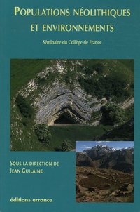 Jean Guilaine et Philippe Chambon - Populations néolithiques et environnements.