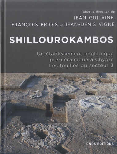 Shillourokambos. Un établissement néolithique pré-céramique à Chypre - Les fouilles du secteur 3