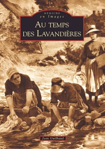 Jean Guilbaud - Au temps des lavandières.