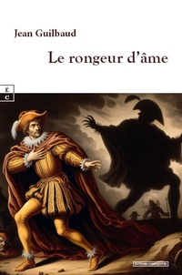 Jean Guilbaud - Le rongeur d'âme.