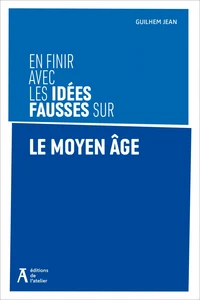 En finir avec les idées fausses sur le Moyen Âge