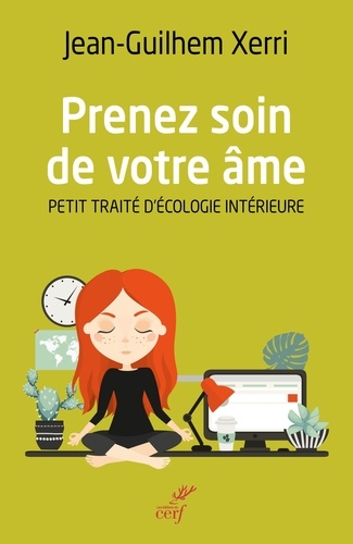 Prenez soin de votre âme. Petit traité d'écologie intérieure