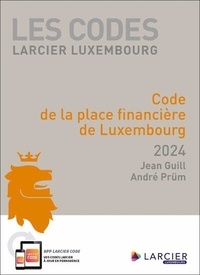Jean Guill et André Prüm - Code de la place financière de Luxembourg.
