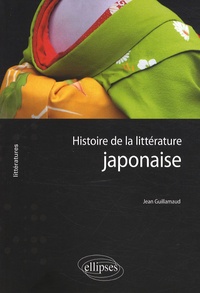 Jean Guillamaud - Histoire de la littérature japonaise.